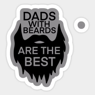 Dads with Beards are the Best t-shirt Sticker